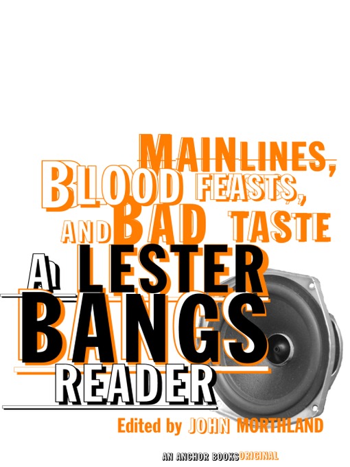 Title details for Main Lines, Blood Feasts, and Bad Taste by Lester Bangs - Available